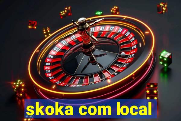 skoka com local